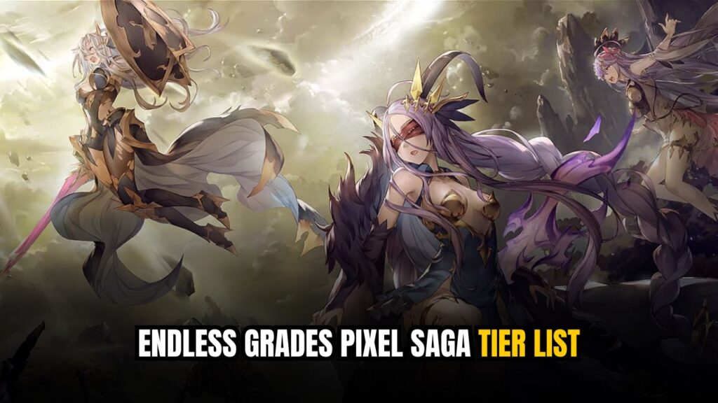 Endless Grades Pixel Saga Tier List