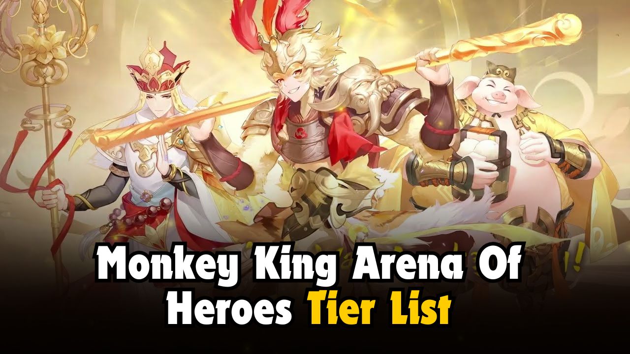 Monkey King Arena Of Heroes Tier List