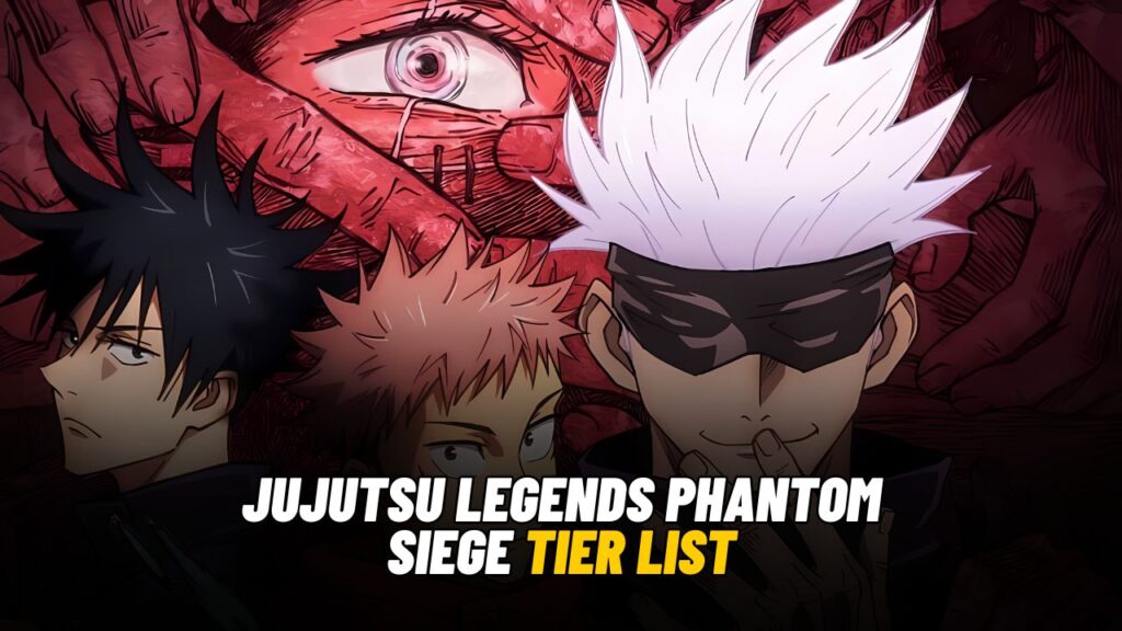 Jujutsu Legends Phantom Siege Tier List