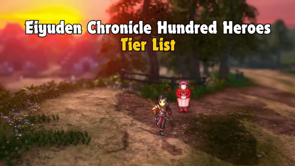 Eiyuden Chronicle Hundred Heroes Tier List